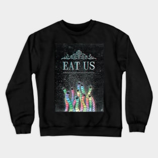 EAT US Crewneck Sweatshirt